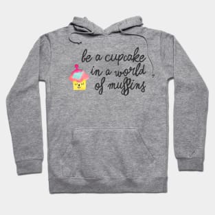 be a cupcake 2 - black Hoodie